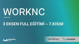 WORKNC 3 Eksen Full Eğitimi - 7.Kısım | Metropolsoft