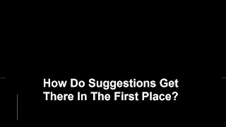 How Do Suggestions Get Into Google Autocomplete In The First Place?