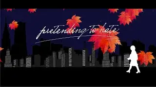 metro polica『pretending to hate』リリックビデオショートver.