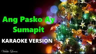 Ang Pasko Ay Sumapit Karaoke Version