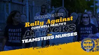 Rally Against Corewell Health’s Attacks on Teamsters Nurses