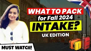 Packaging Guide for UK 2024 | What to Pack & Avoid: Indian Traveler's UK Guide | Fall 2024 Intake