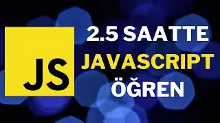 Yeni Başlayan Kişiler İçin, 2.5 Saatte JAVASCRIPT Eğitimi
