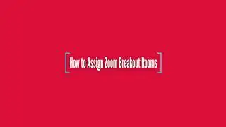How to Assign & Monitor Zoom Breakout Rooms