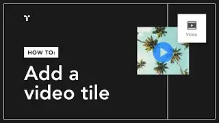 How to Add a Video Tile