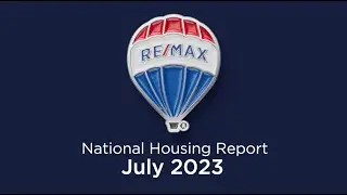 RE/MAX National Housing Report July 2023