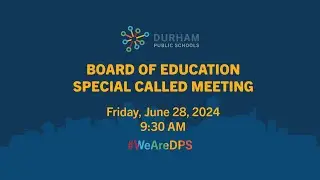 #DPSCommunity | DPS Board of Education Special Called Meeting | 6/28/24