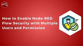 How to Enable Node-RED Flow Security with Multiple Users and Permission | IoT | IIoT | Security |