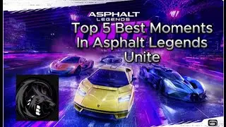 Top 5 Best Moments I Had Playing Asphalt Legends Unite