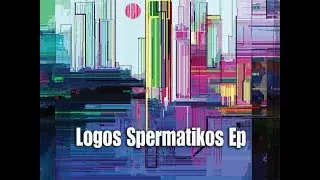 Logos Spermatikos Ep Promo Music Vid