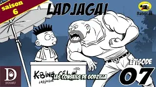 Ladjagaï ep7 s6 Les conseils de Godzilla