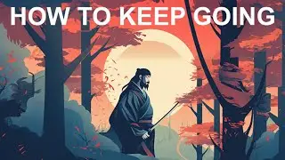 Miyamoto Musashi | How to Keep Going