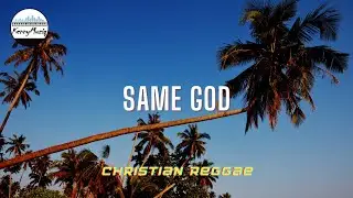 Same God (Elevation Worship) - REGGAE COVER | Christian Reggae | KennyMuziq