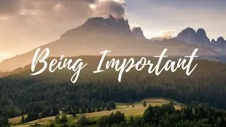Inspiration: Being Important