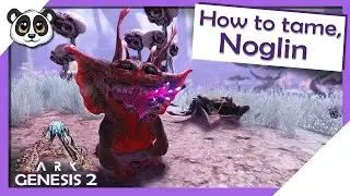 ARK: Genesis Part 2 How to Tame Noglin!