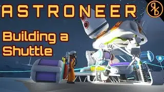 Astroneer Guide - Building a Shuttle