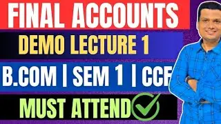 Final Accounts Lecture -1| Bcom semester 1 CCF | Calcutta University