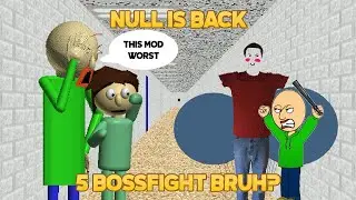 5 bossfight in One Game?! | Null Is Back [Baldi's Basics Mod]