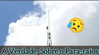 A Verdade  Sobre o Para-raios, Qual sua Verdadeira  Função - Como ele surgiu para que ele serve
