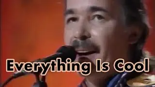 Everything Is Cool - John Prine
