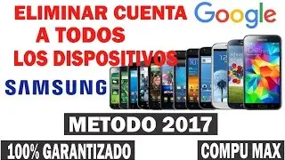 QUITAR CUENTA GOOGLE A CUALQUIER CELULAR SAMSUNG METODO 2017 GARANTIZADO