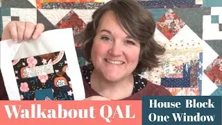 Walkabout QAL / One Window Home (Beginner Quilt Series)