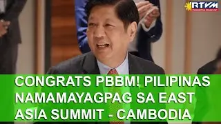 CONGRATS PBBM! PILIPINAS NAMAMAYAGPAG ang EKONOMIYA sa 17TH EAST ASIA SUMMIT-CAMBODIA