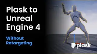 [Plask Tutorial] Unreal Engine 4 - without Retargeting