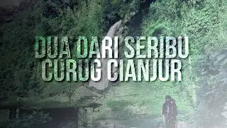Dua dari Seribu Curug Cianjur