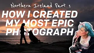 CREATING EPIC DOG PHOTOS in Northern  Ireland - Part 1