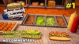 Preparing the Yummiest Sandwiches! SANDWICH SIMULATOR Gameplay | No Commentary - LONGPLAY