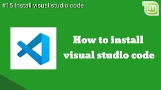 How to install visual studio code | Linux mint 19