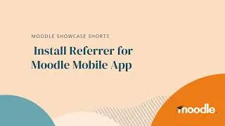 Showcase Shorts| Install Referrer for Moodle Mobile App