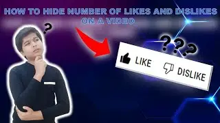 How to hide number of likes and dislikes on a video