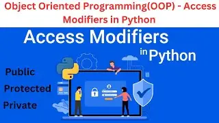 36. Access Modifiers in Python