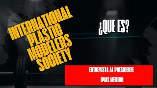 Modelismo en México. Plática con el presidente de IPMS
