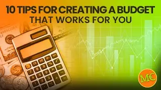 10 Tips For Creating A Budget That Works For You 