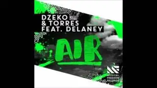 Dzeko & Torres ft. Delaney - Air (Original) [Available 11 May]