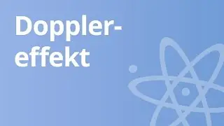 Dopplereffekt | Physik | Akustik
