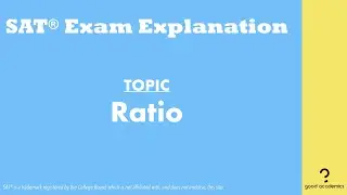 Ratio | Algebra (2019 April SAT Section 4 Q38)