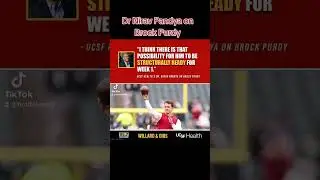 Dr Nirav Pandya on Brock Purdy playing week 1