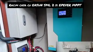 ⚡Racim casa cu EASUN SML 2 + EPEVER 50A⚡