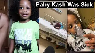 Life Update! Baby Kash Was Sick And Went To The Hospital🤒