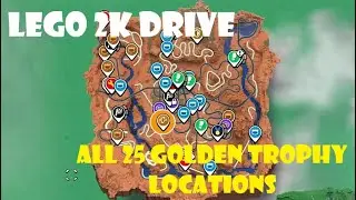 LEGO 2K Drive - ALL 25 Golden Trophy Locations - Big Butte County Map