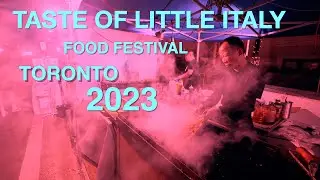 Taste of Little Italy 2023 | Street Festival | Toronto | Night Walk ・4K HDR