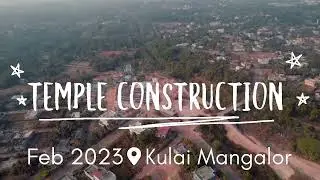 Temple Construction Update Feb 2023 New Temple At Kulai | ISKCON MANGALORE