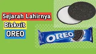 Sejarah Biskuit Oreo Dan Asal Usul Oreo Yang Jarang Orang Ketahui