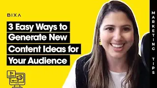 3 Easy Ways to Generate New Content Ideas for Your Audience