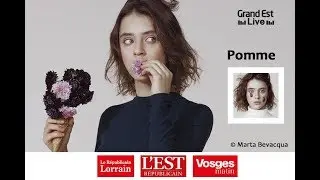 Grand Est Live : Pomme, 