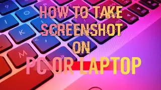 How So Take Screenshot On PC Or Laptop (Any Windows)
